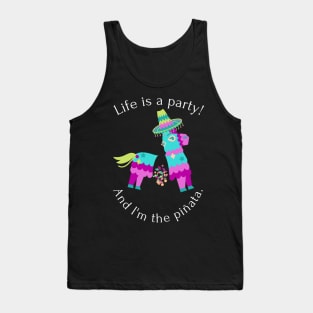 Life is a party and I'm the pinata - funny Tank Top